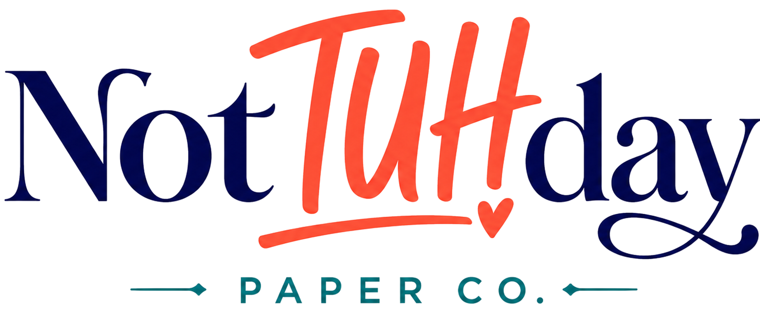 Not TUHday Paper Co.